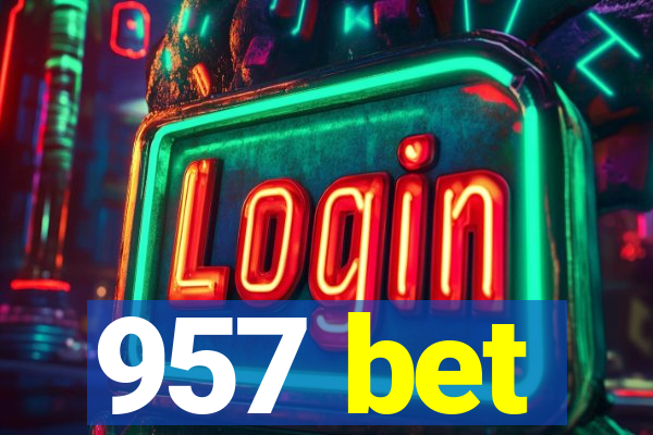 957 bet